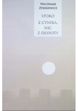 Sporo z cynika nic z despoty