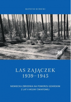 Las Zajączek 1939 - 1945