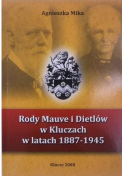 Rody Mauve i Dietlów w Kluczach w latach 1887-1945