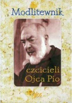 Modlitewnik czcicieli Ojca Pio