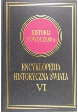 Encyklopedia Historyczna Świata Tom VI Historia Nowoczesna