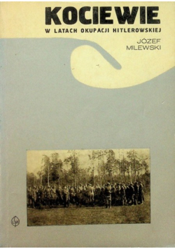 Kociewie w latach okupacji hitlerowskiej 1939 - 1945