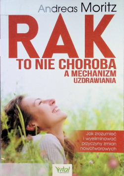 Rak to nie choroba a mechanizm uzdrawiania