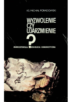 Wyzwolenie czy ujarzmienie?