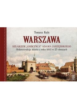 Warszawa Szlakiem gościńca Adama Jarzębskiego