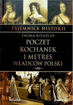 Tajemnice historii Poczet kochanek i metres władców Polski Tom 27
