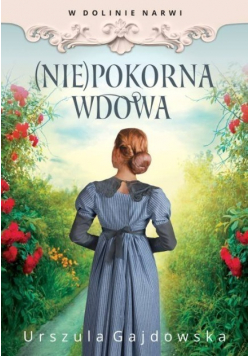 W dolinie Narwi (Nie)pokorna wdowa