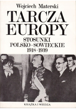Tarcza Europy stosunki Polsko - Sowieckie 1918 - 1939