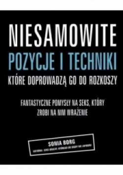 Niesamowite pozycje i techniki które doprowadzą go do rozkoszy