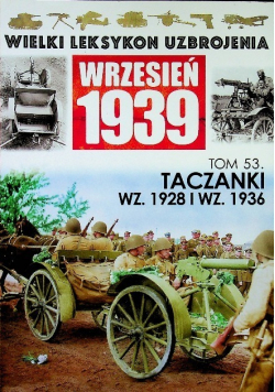 Wielki leksykon uzbrojenia Wrzesień 1939 Tom 53 Taczanki WZ 1928 i WZ 1936
