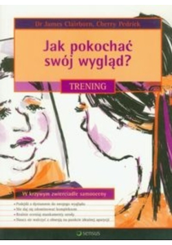 Jak pokochać swój wygląd