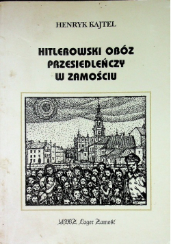 Hitlerowski obóz przesiedleńczy w Zamościu