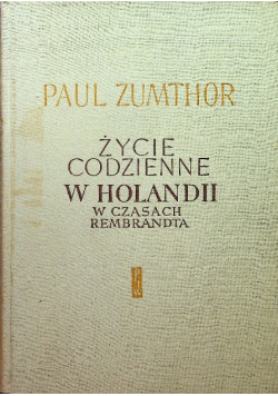 Życie codzienne w Holandii w czasach Rembrandta