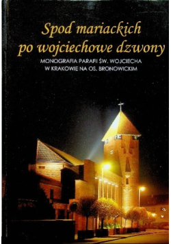 Spod mariackich po wojciechowe dzwony