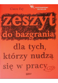 Zeszyt do bazgrania dla tych, którzy nudzą się w pracy