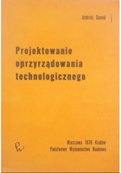Projektowanie oprzyrządowania technologicznego