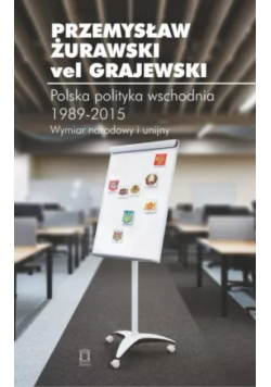 Polska polityka wschodnia 1989 - 2015