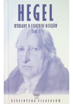 Biblioteka Filozofów Wykłady Filozofii Dziejów Tom 1