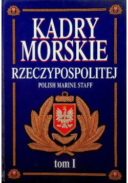 Kadry Morskie Rzeczypospolitej Tom I