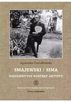 Smajewski / Sima. Nieuchwytny portret artysty