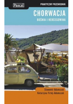 Chorwacja Bośnia i Hercegowina praktyczny przewodnik