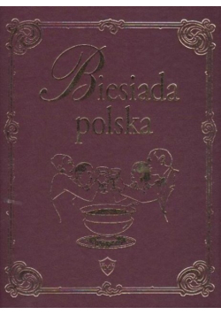 Biesiada polska 1001 pomysłów na udane przepisy
