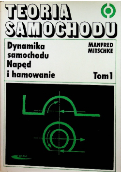 Teoria samochodu Dynamika samochodu Napęd i hamowanie