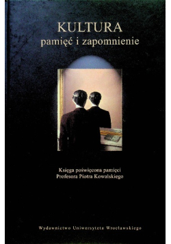 Kultura pamięć i zapomnienie
