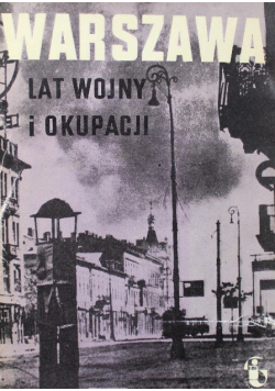 Warszawa lat wojny i okupacji  Zeszyt 3