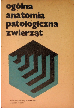 Ogólna anatomia patologiczna zwierząt