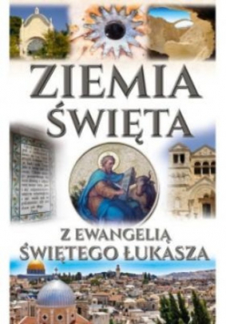 Ziemia Święta z Ewangelią Świętego Łukasza