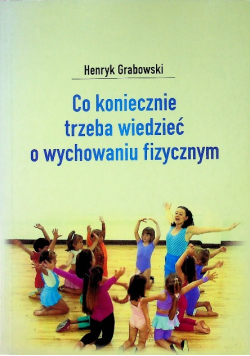 Co koniecznie trzeba wiedzieć o wychowaniu fizycznym