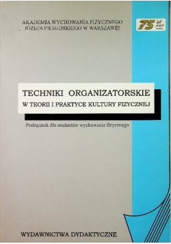 Techniki organizatorskie w teorii i praktyce kultury fizycznej