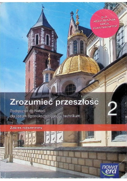 Zrozumieć przeszłość Część 2 Podręcznik do historii dla liceum ogólnokształcącego i technikum Zakres rozszerzony