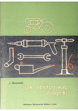 Jak obsługiwać ciągniki