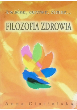 Filozofia zdrowia  Kwaśne surowe zimne