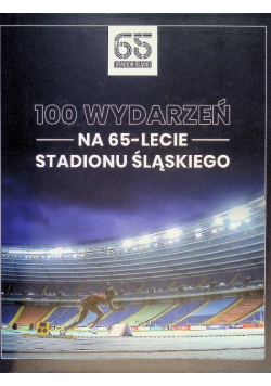 100 wydarzeń na 65 lecie Stadionu Śląskiego