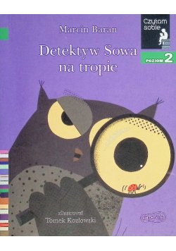 Detektyw Sowa Na Tropie. Czytam Sobie. Poziom 2