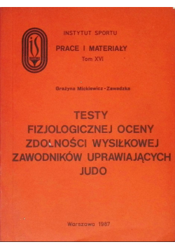 Testy fizjologicznej oceny zdolności wysiłkowej zawodników uprawiających judo Tom XVI