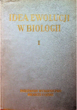 Idea ewolucji w biologii Tom I