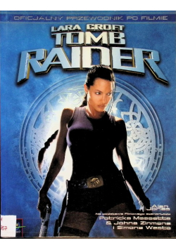 Lara Croft Tomb Raider Oficjalny przewodnik po filmie
