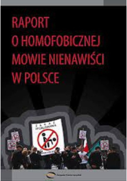 Raport o homofobicznej mowie nienawiści w Polsce