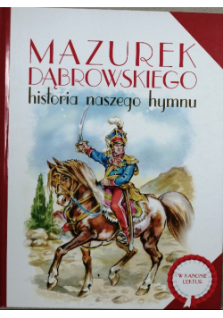 Mazurek Dąbrowskiego Historia naszego hymnu