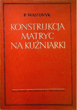 Konstrukcja matryc na kuźniarki