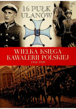 Wielka Księga Kawalerii Polskiej 1918 - 1939 Tom 16 13 Pułk ułanów