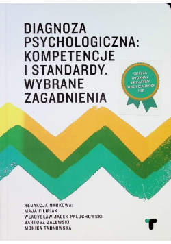 Diagnoza psychologiczna Kompetencje i standardy Wybrane zagadnienia