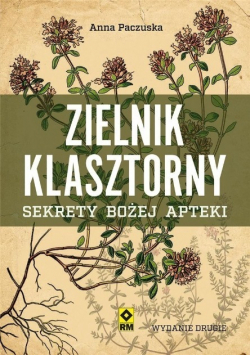 Zielnik klasztorny Sekrety Bożej apteki