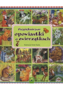 Najpiękniejsze opowiastki o zwierzątkach