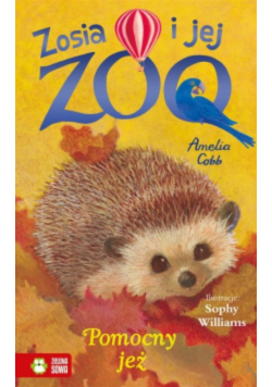 Zosia i jej zoo. Pomocny jeż