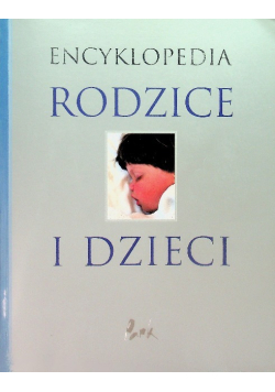 Encyklopedia Rodzice i dzieci